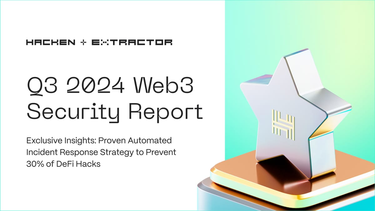 Hacken x Extractor Q3 2024 Web3 Security Report
