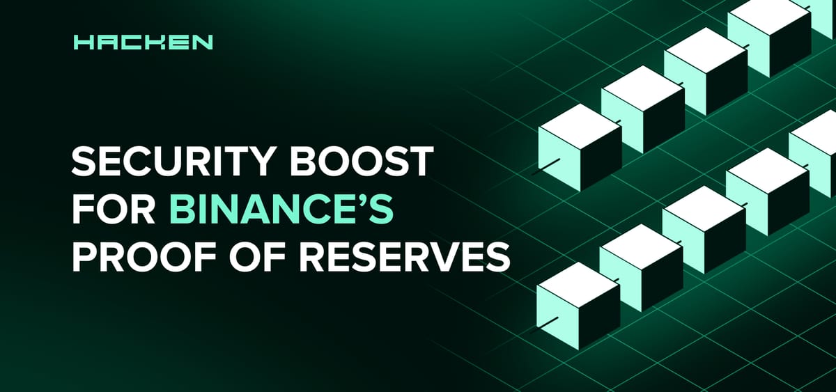 Binance's Proof of Reserves gets a security boost thanks to Hacken's discovery