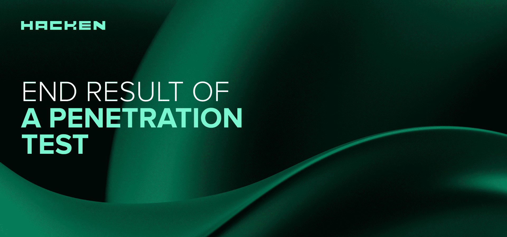 What is the End Result of a Penetration Test?