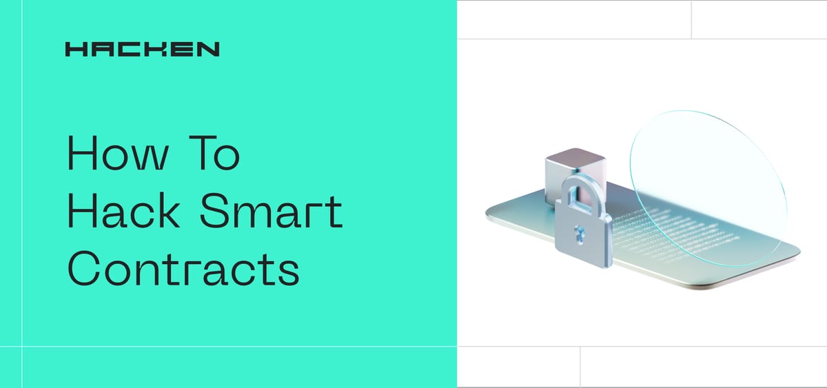 How To Hack Smart Contracts: Choosing The Path Between Attack & Defense