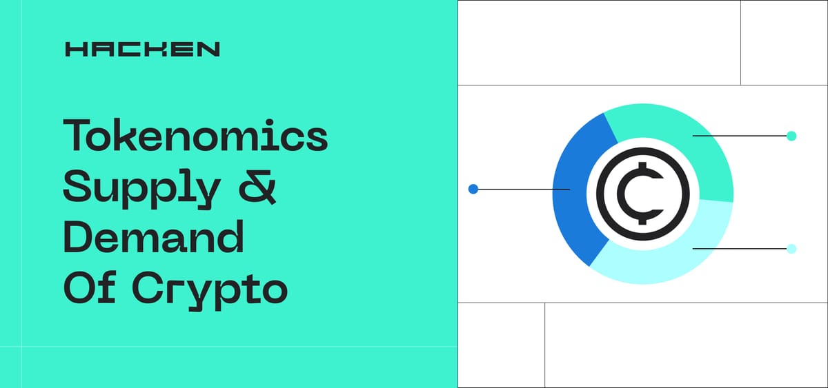 Tokenomics: Supply & Demand of Crypto