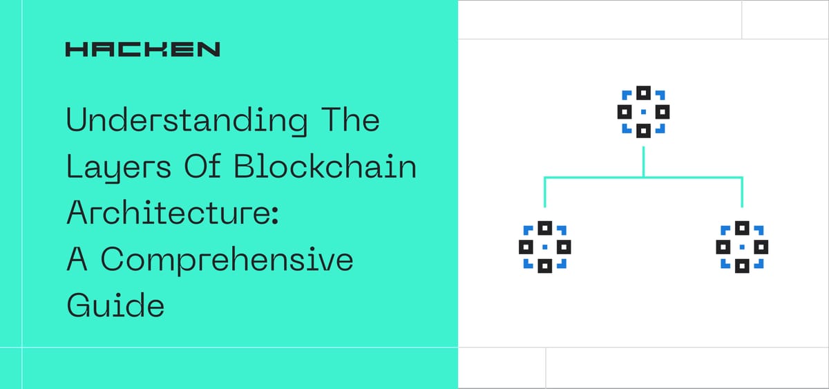 Blockchain Architecture Layers: A Comprehensive Guide