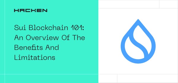 Sui Blockchain 101: An Overview Of The Benefits And Limitations