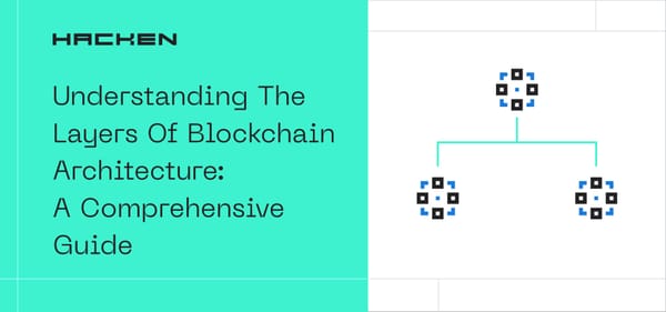 Blockchain Architecture Layers: A Comprehensive Guide